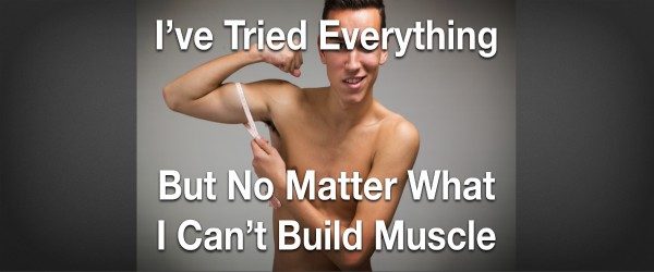 Can't Build Muscle